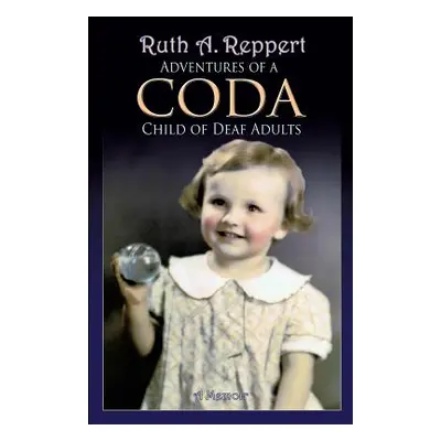 "Adventures of a CODA" - "" ("Reppert Ruth A.")(Paperback)