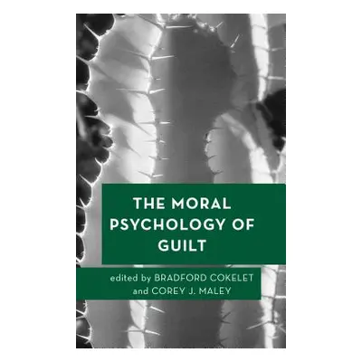 "The Moral Psychology of Guilt" - "" ("Cokelet Bradford")(Pevná vazba)