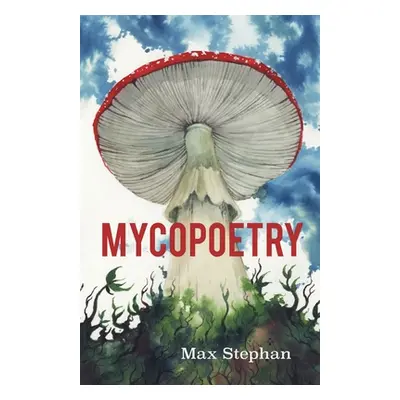 "Mycopoetry" - "" ("Stephan Max")(Paperback)