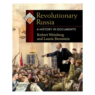 "Revolutionary Russia: A History in Documents" - "" ("Weinberg Robert")(Paperback)