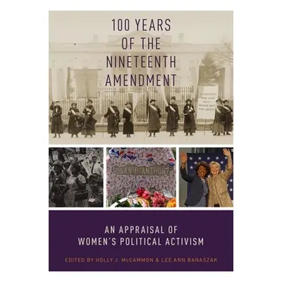 "100 Years of the Nineteenth Amendment: An Appraisal of Women's Political Activism" - "" ("McCam