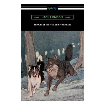 "The Call of the Wild and White Fang" - "" ("London Jack")(Paperback)