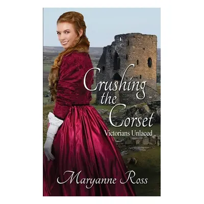 "Crushing the Corset" - "" ("Ross Maryanne")(Paperback)