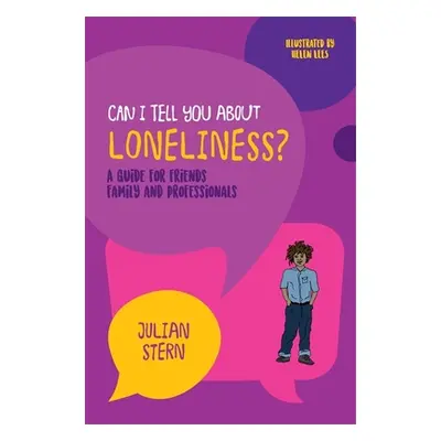 "Can I Tell You about Loneliness?: A Guide for Friends, Family and Professionals" - "" ("Stern J