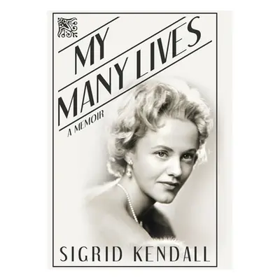 "My Many Lives: A Memoir" - "" ("Kendall Sigrid")(Pevná vazba)