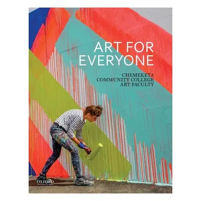 "Art for Everyone" - "" ("Community Community College Art Faculty")(Paperback)