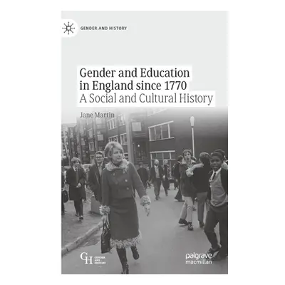 "Gender and Education in England Since 1770: A Social and Cultural History" - "" ("Martin Jane")