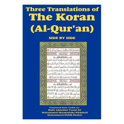 "Three Translations of the Koran (Al-Qur'an) Side-By-Side" - "" ("Ali Hafiz Abdullah Yusuf")(Pev