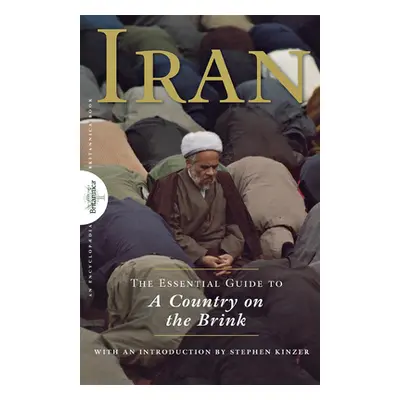 "Iran: The Essential Guide to a Country on the Brink" - "" ("Encyclopaedia Britannica")(Paperbac