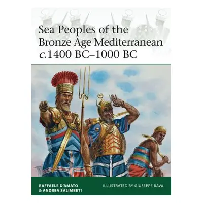 "Sea Peoples of the Bronze Age Mediterranean C.1400 Bc-1000 BC" - "" ("D'Amato Raffaele")(Paperb