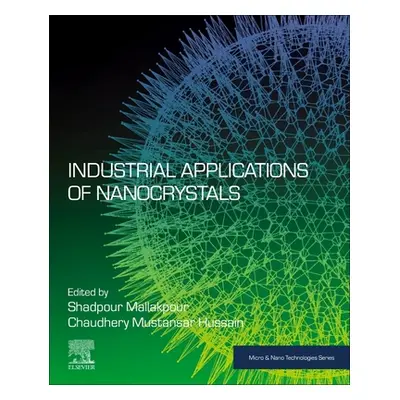 "Industrial Applications of Nanocrystals" - "" ("Mallakpour Shadpour")(Paperback)