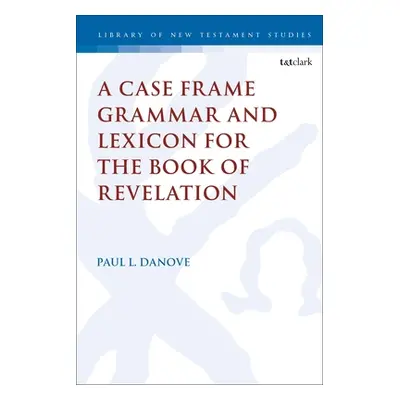 "A Case Frame Grammar and Lexicon for the Book of Revelation" - "" ("Danove Paul L.")(Pevná vazb