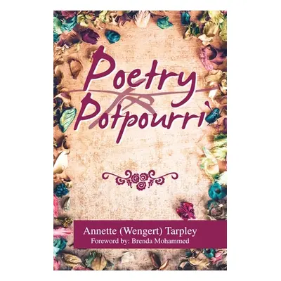 "Poetry Potpourri" - "" ("Tarpley Annette (wengert)")(Paperback)