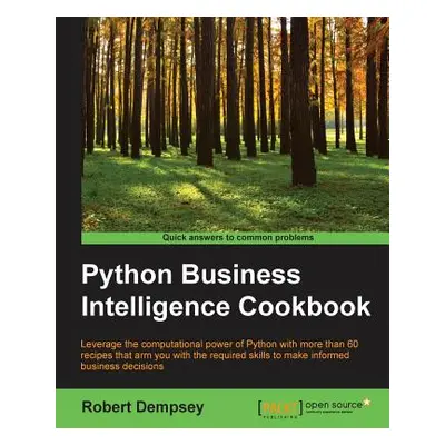 "Python Business Intelligence Cookbook" - "" ("Dempsey Robert")(Paperback)