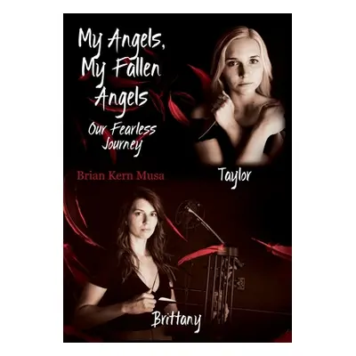 "My Angels, My Fallen Angels: Our Fearless Journey" - "" ("Musa Brian Kern")(Paperback)