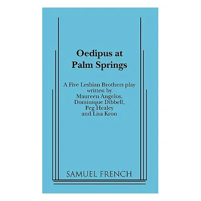 "Oedipus at Palm Springs" - "" ("Five Lesbian Brothers")(Paperback)