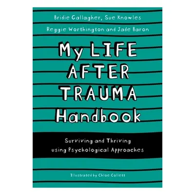 "My Life After Trauma Handbook: Surviving and Thriving Using Psychological Approaches" - "" ("Kn