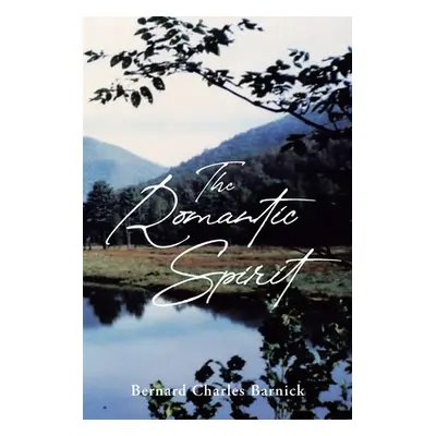 "The Romantic Spirit" - "" ("Barnick Bernard Charles")(Paperback)