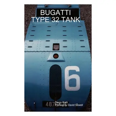 "Bugatti Type 32 Tank" - "" ("Ratti Diego")(Pevná vazba)