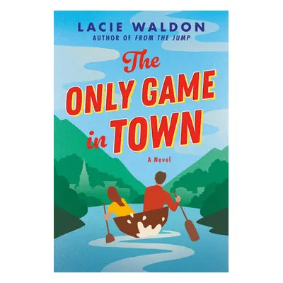 "The Only Game in Town" - "" ("Waldon Lacie")(Paperback)