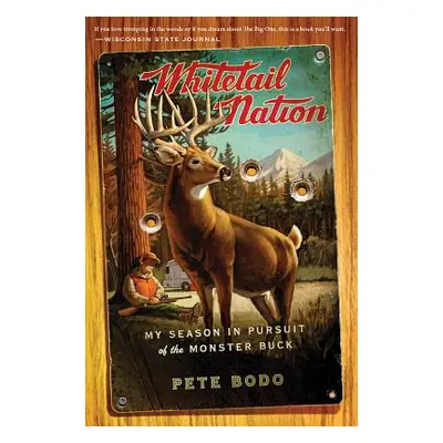 "Whitetail Nation: My Season in Pursuit of the Monster Buck" - "" ("Bodo Pete")(Paperback)