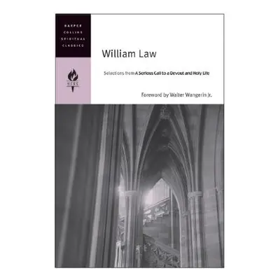 "William Law: Selections from a Serious Call to a Devout and Holy Life" - "" ("HarperCollins Spi