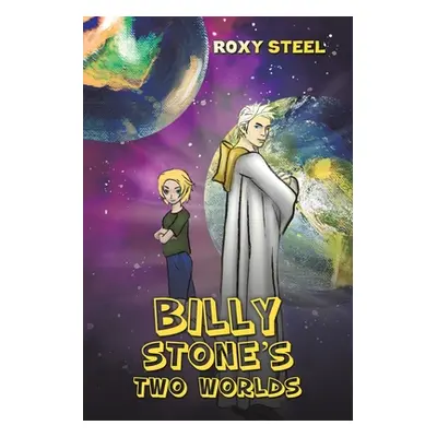 "Billy Stone's Two Worlds" - "" ("Steel Roxy")(Paperback)