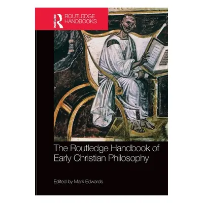 "The Routledge Handbook of Early Christian Philosophy" - "" ("Edwards Mark")(Pevná vazba)