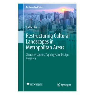 "Restructuring Cultural Landscapes in Metropolitan Areas: Characterization, Typology and Design 