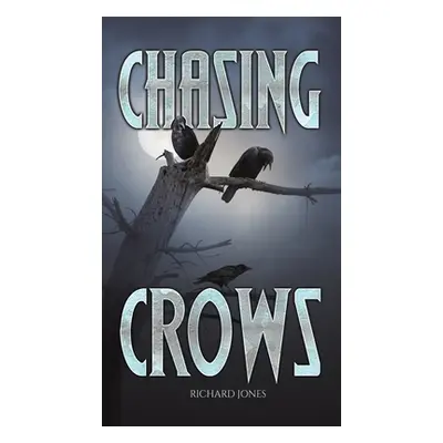 "Chasing Crows" - "" ("Jones Richard")(Pevná vazba)