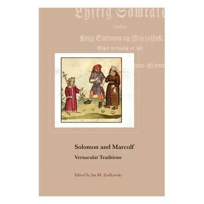 "Solomon and Marcolf: Vernacular Traditions" - "" ("Ziolkowski Jan M.")(Pevná vazba)