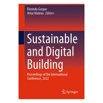 "Sustainable and Digital Building: Proceedings of the International Conference, 2022" - "" ("Gas