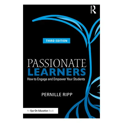 "Passionate Learners: How to Engage and Empower Your Students" - "" ("Ripp Pernille")(Paperback)