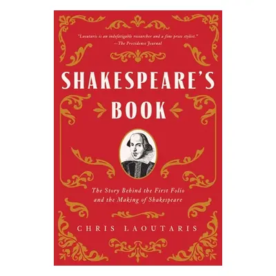 "Shakespeare's Book: The Story Behind the First Folio and the Making of Shakespeare" - "" ("Laou