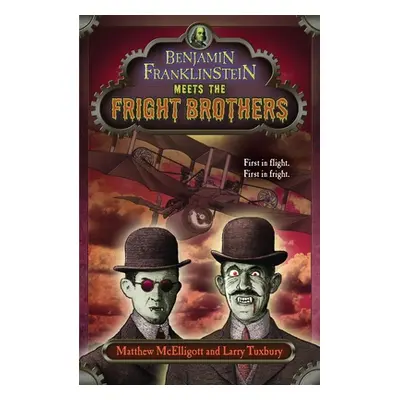 "Benjamin Franklinstein Meets the Fright Brothers" - "" ("McElligott Matthew")(Paperback)