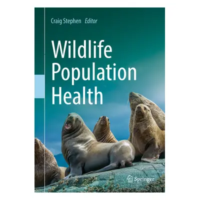 "Wildlife Population Health" - "" ("Stephen Craig")(Pevná vazba)