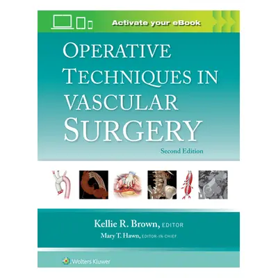 "Operative Techniques in Vascular Surgery" - "" ("Brown Kellie R.")(Pevná vazba)