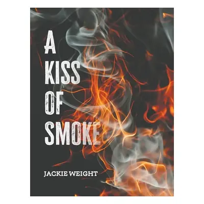 "A Kiss of Smoke" - "" ("Weight Jackie")(Pevná vazba)