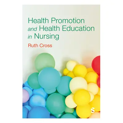 "Health Promotion and Health Education in Nursing" - "" ("Cross Ruth")(Paperback)