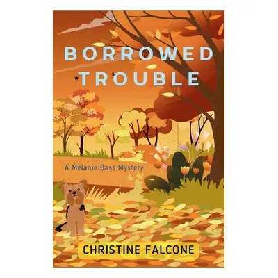 "Borrowed Trouble: A Melanie Bass Mystery" - "" ("Falcone Christine")(Paperback)