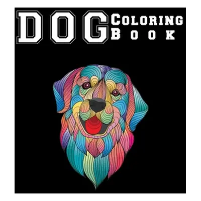 "Dog Coloring Book: good dog coloring book for adults relaxation One Side Design 8.5x11", "" 