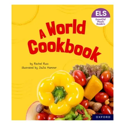 "Essential Letters and Sounds: Essential Phonic Readers: Oxford Reading Level 6: A World Cookboo