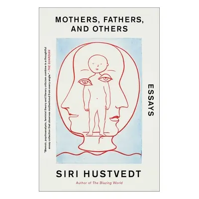 "Mothers, Fathers, and Others: Essays" - "" ("Hustvedt Siri")(Paperback)