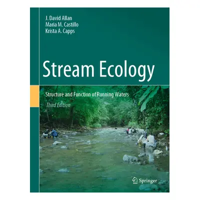 "Stream Ecology: Structure and Function of Running Waters" - "" ("Allan J. David")(Pevná vazba)