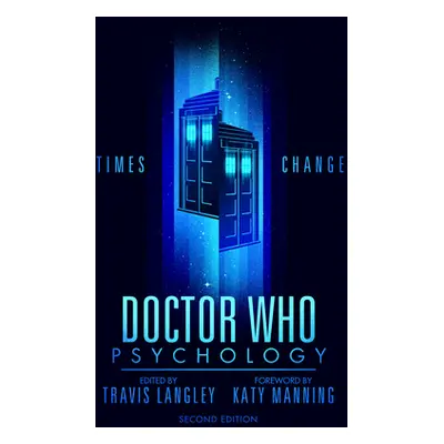 "Doctor Who Psychology (2nd Edition): Times Change" - "" ("Langley Travis")(Pevná vazba)