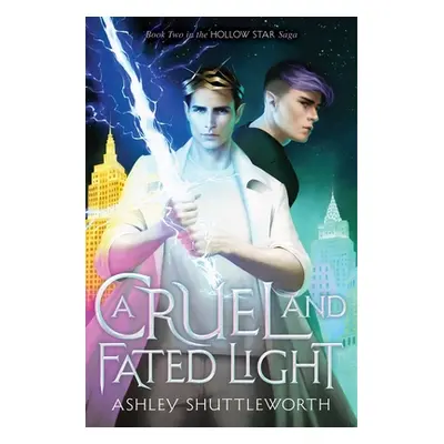 "A Cruel and Fated Light: Volume 2" - "" ("Shuttleworth Ashley")(Pevná vazba)