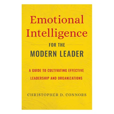 "Emotional Intelligence for the Modern Leader: A Guide to Cultivating Effective Leadership and O