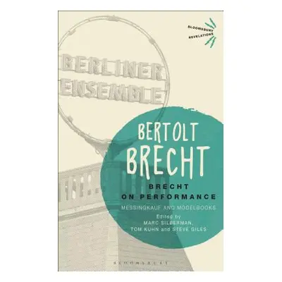 "Brecht on Performance: Messingkauf and Modelbooks" - "" ("Brecht Bertolt")(Paperback)