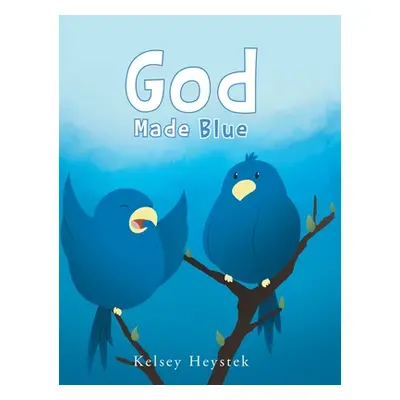 "God Made Blue" - "" ("Heystek Kelsey")(Pevná vazba)