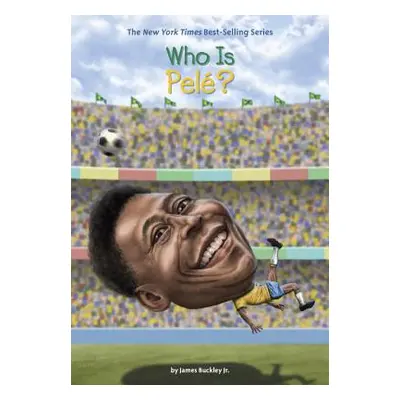 "Who Is Pele?" - "" ("Buckley James")(Library Binding)